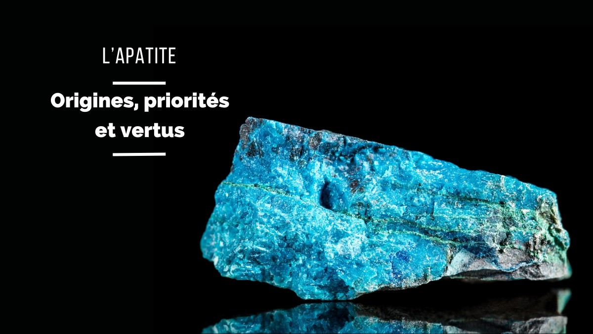 Apatite: Significance, Properties and Benefits Apatite: Significance, Properties and Benefits