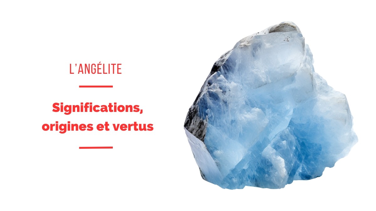 Angelite or anhydrite: origins, significance and benefits Angelite or anhydrite: origins, significance and benefits