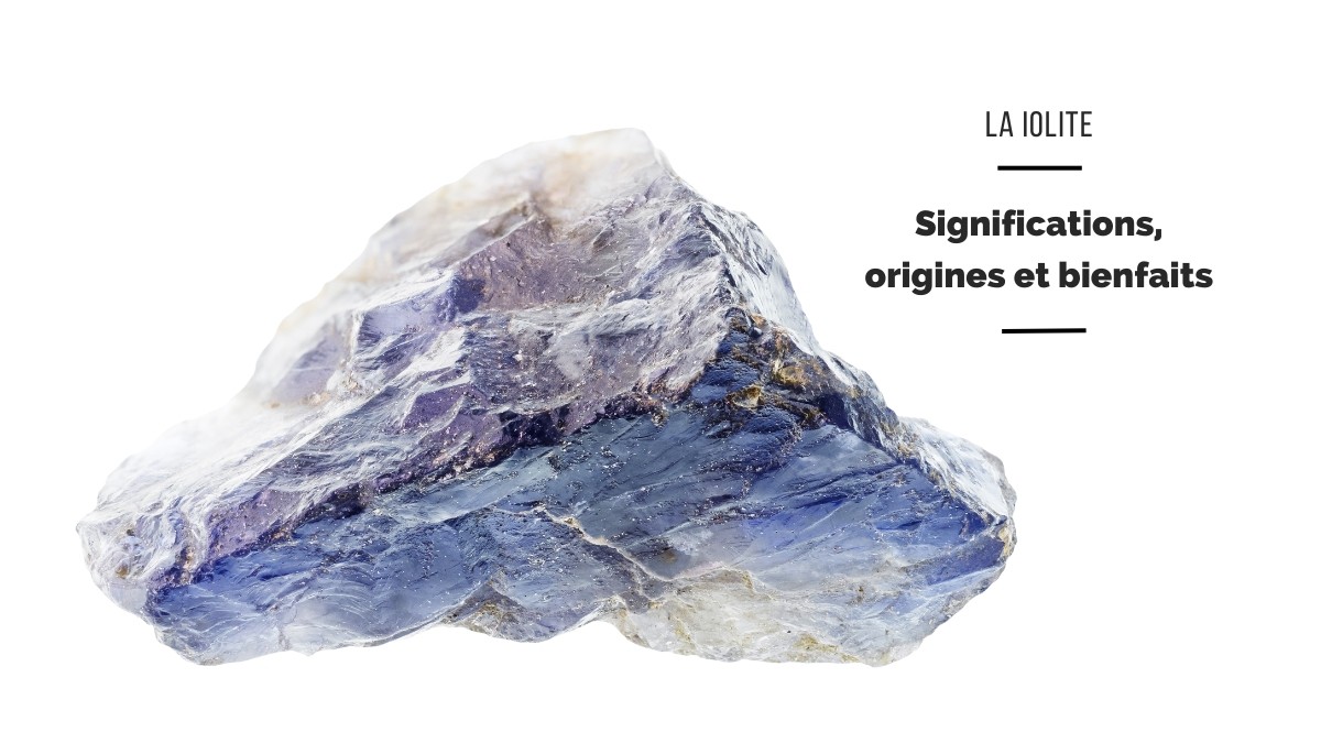 Iolite: benefits, origins and properties Iolite: benefits, origins and properties